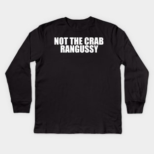 Not The Crab Rangussy Hat | Adult Humor | Crab Rangoon Gift Kids Long Sleeve T-Shirt